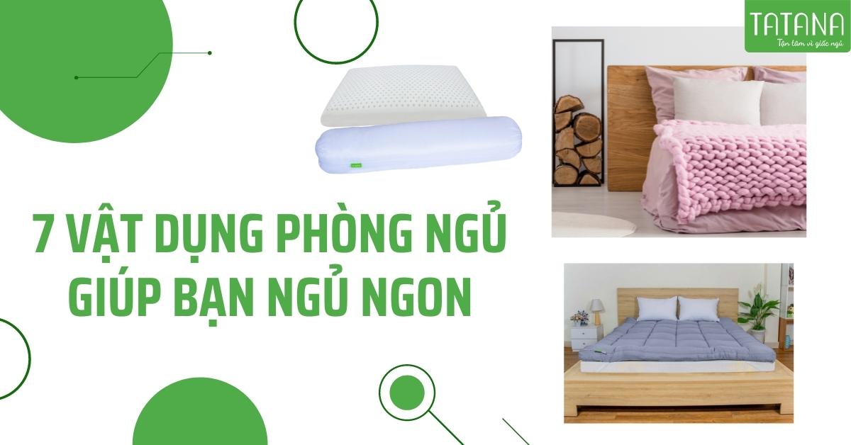 7 Vật dụng phòng ngủ giúp bạn ngủ ngon