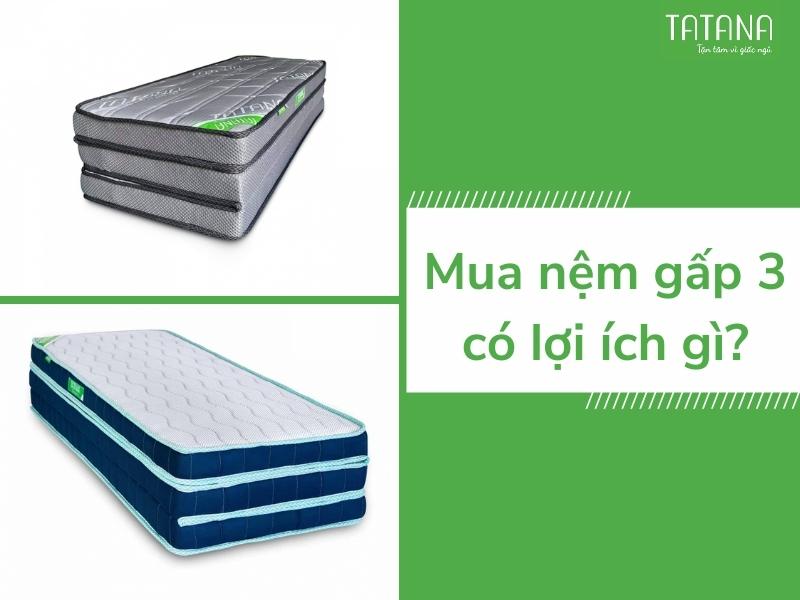 Sống tiện nghi hơn với nệm cao su tổng hợp Tatana gấp 3