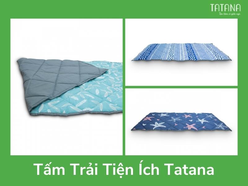 Tấm trải tiện ích Tatana là gì, có tốt không? Nên sử dụng sản phẩm nào?