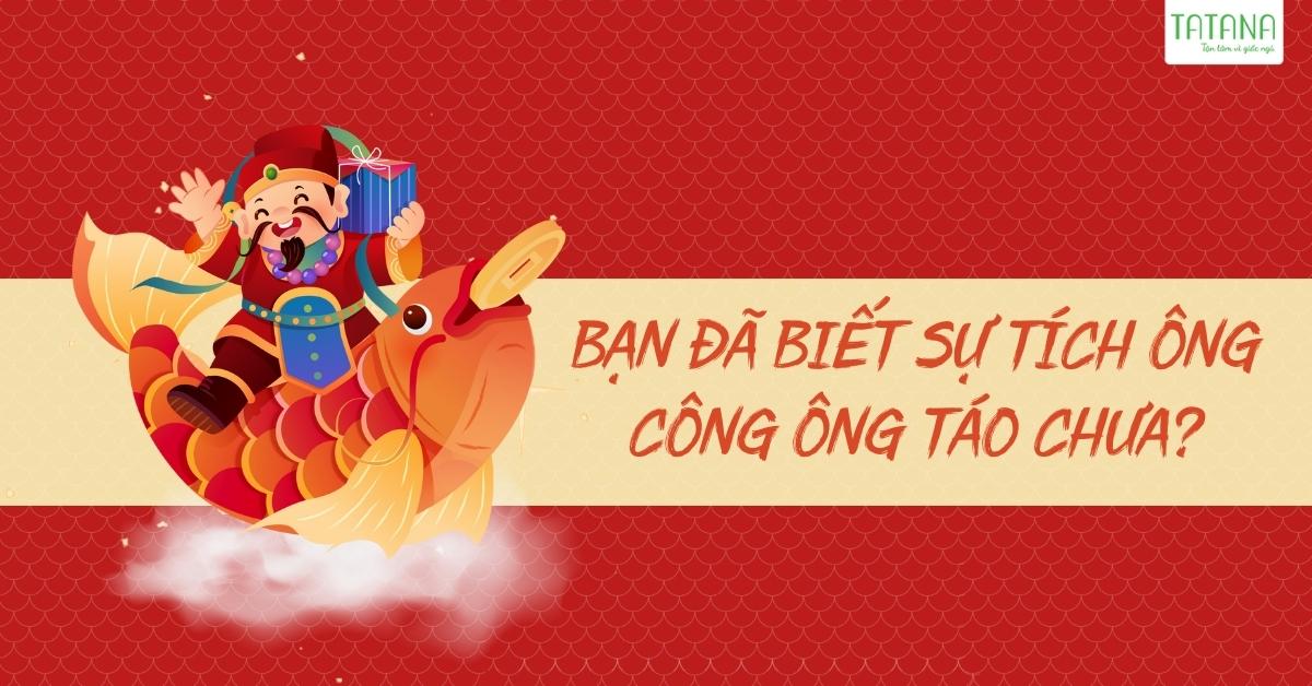 BẠN ĐÃ BIẾT SỰ TÍCH ÔNG CÔNG ÔNG TÁO CHƯA?