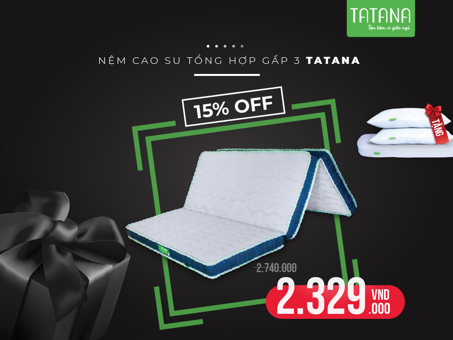 Vẫn Là Nệm Tatana Nhưng Có Giá Tốt Nhất