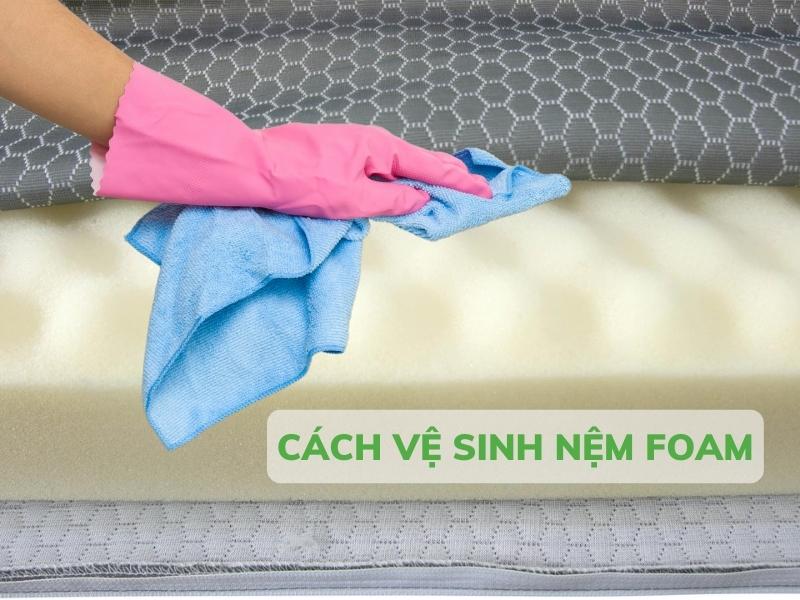 Cách bảo quản vệ sinh nệm foam đúng cách