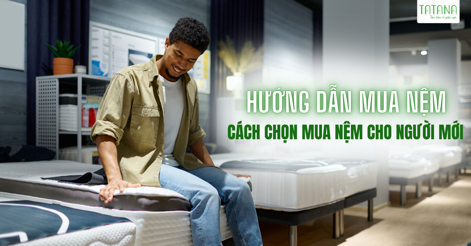 Hướng dẫn mua nệm: Cách chọn mua nệm cho người mới