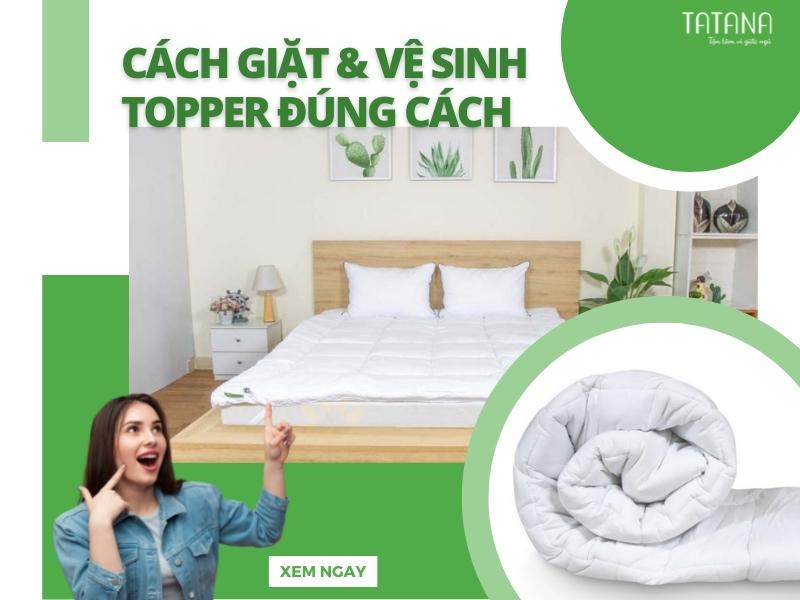 Cách giặt & vệ sinh topper đúng cách