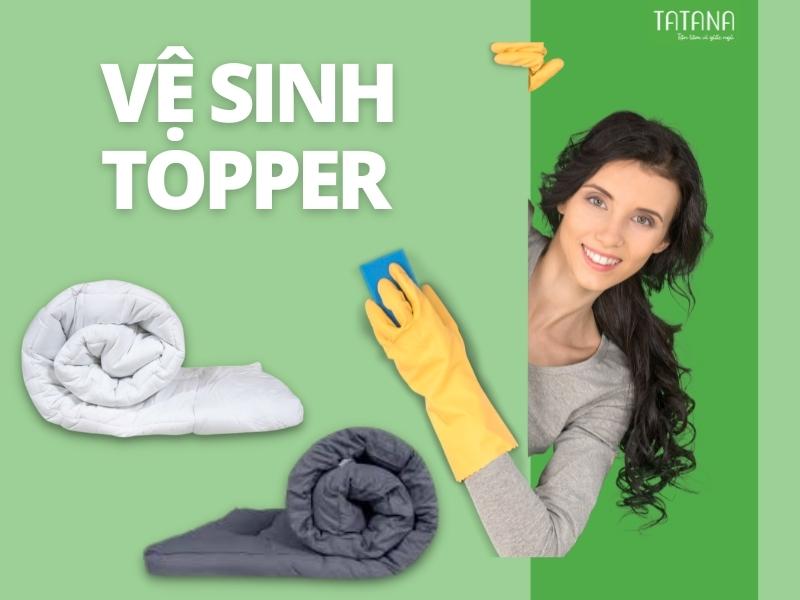 Cách giặt & vệ sinh topper đúng cách