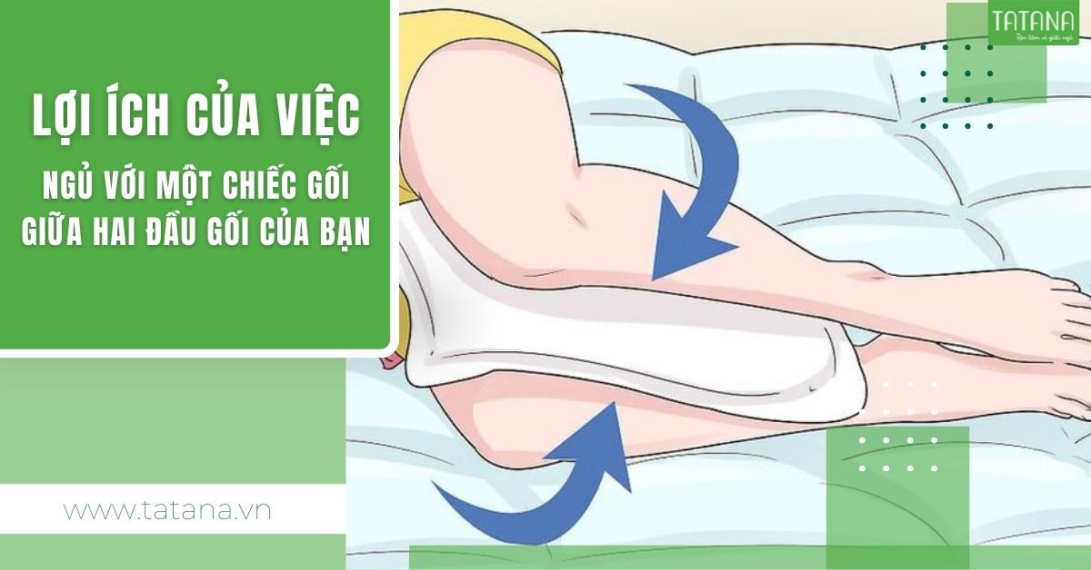 Lợi ích của việc ngủ với một chiếc gối giữa hai đầu gối của bạn