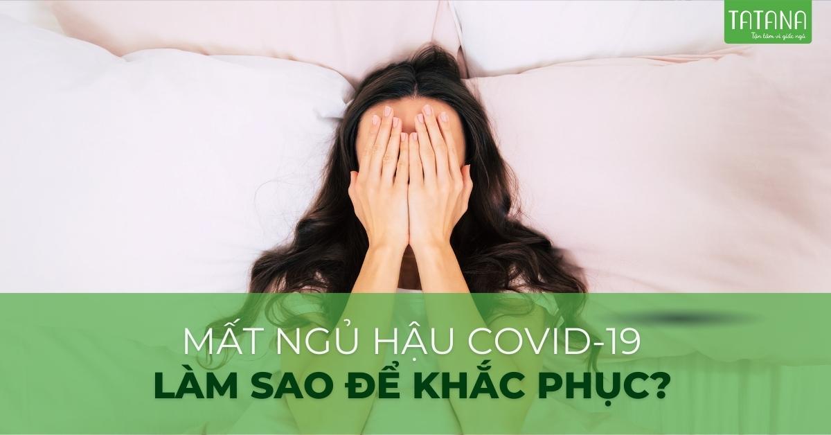 Mất ngủ hậu covid-19, làm sao để khắc phục?