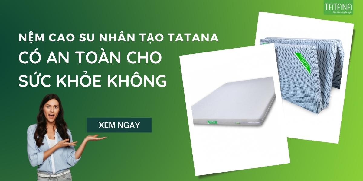 Nệm cao su nhân tạo Tatana có an toàn cho sức khỏe không?