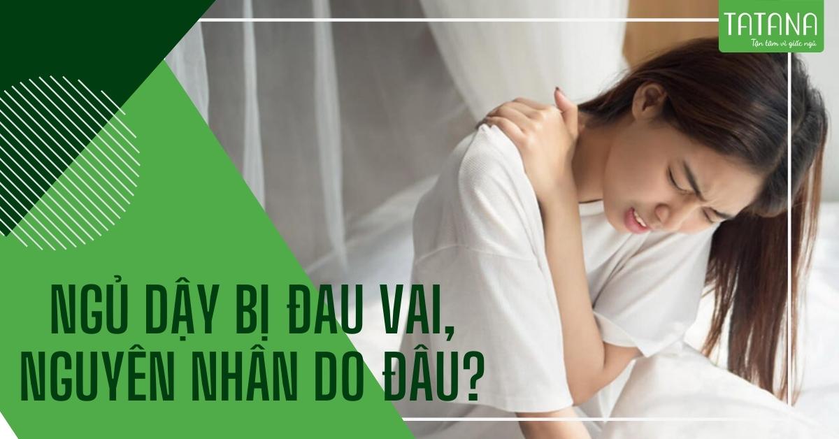 Ngủ dậy bị đau vai, nguyên nhân do đâu?