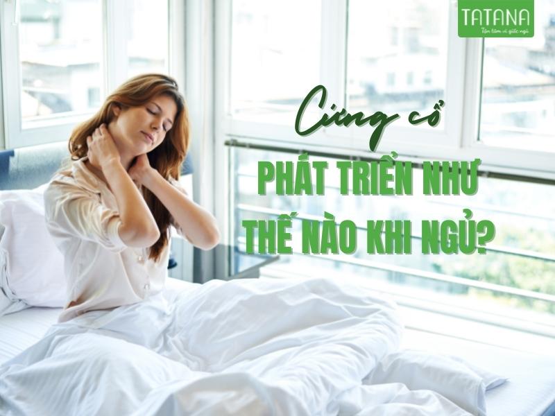 Nguyên Nhân Và Cách Khắc Phục Tình Trạng Cổ Cứng Sau Khi Ngủ Dậy