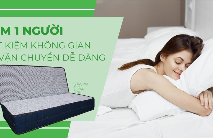 Nệm 1 người tiết kiệm không gian và vận chuyển dễ dàng